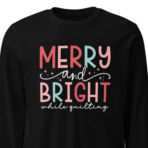 Merry and Bright While Quilting Dark Long Sleeve Tee