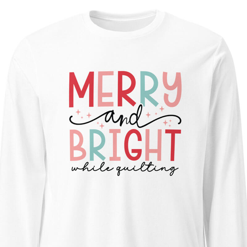 Merry and Bright While Quilting Long Sleeve Tee